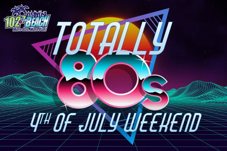 Totally 80s 4th Weekend