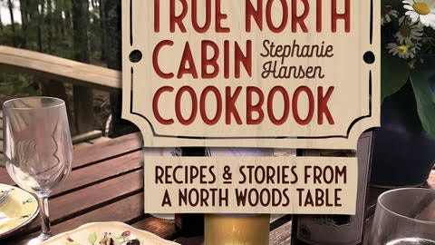 DeRusha Eats: New cookbook from Stephanie Hansen takes on Minnesota cabin culture