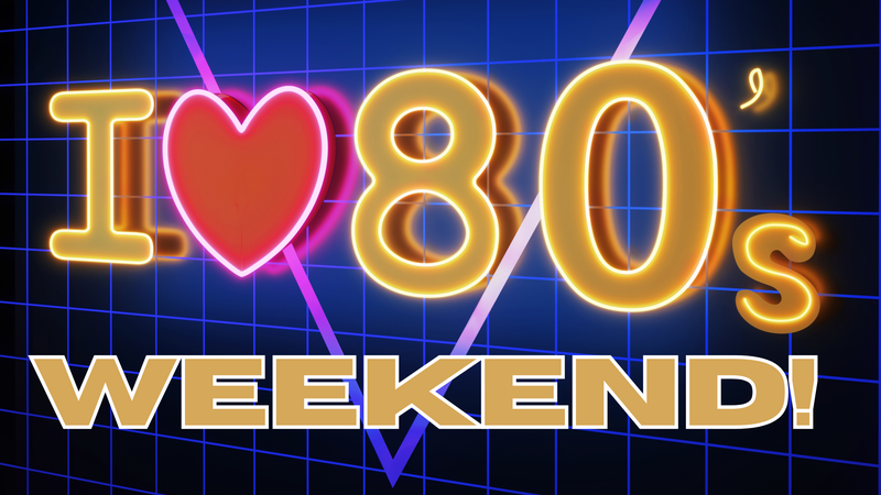 All 80's Weekend