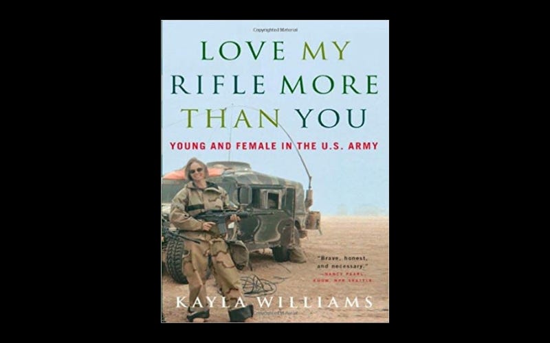 “Love my rifle more than you,” by Kayla Williams