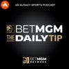 BetMGM The Daily Tip