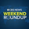 CBS News Weekend Roundup
