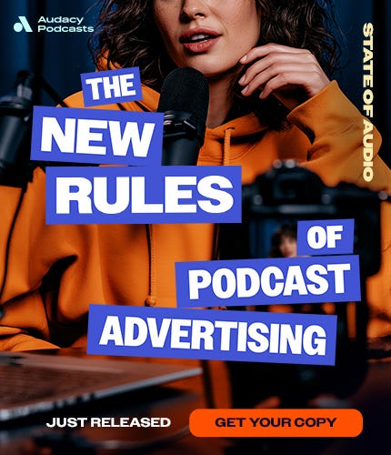 The New Rules of Podcast Advertising — State of Audio, Just Released. Get your copy.